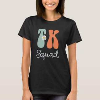 Groovy TK Squad Teacher Transitional Kindergarten T-Shirt