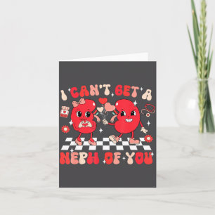 Groovy Valentine Kidney Dialysis Tech I Can't Get Card