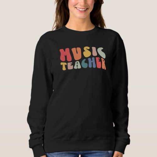 Groovy Vintage Music Teacher Back To School Music  Sweatshirt