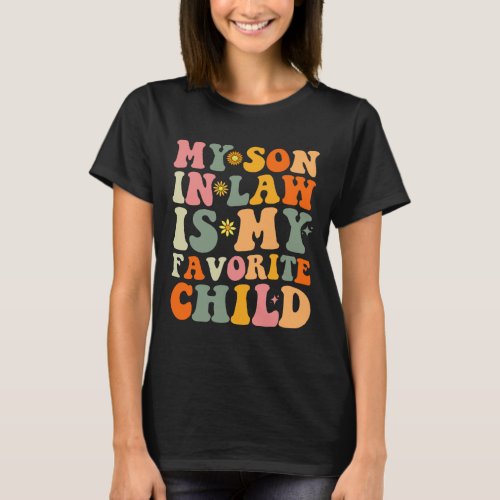 Groovy Vintage My Son In Law Is My Favorite Child T_Shirt
