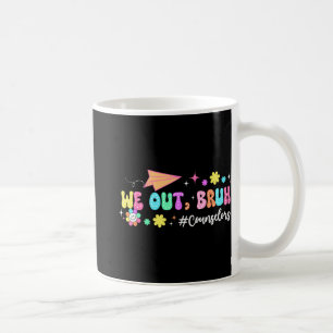 Groovy We Out Bruh Counselors Last Day Of School Coffee Mug