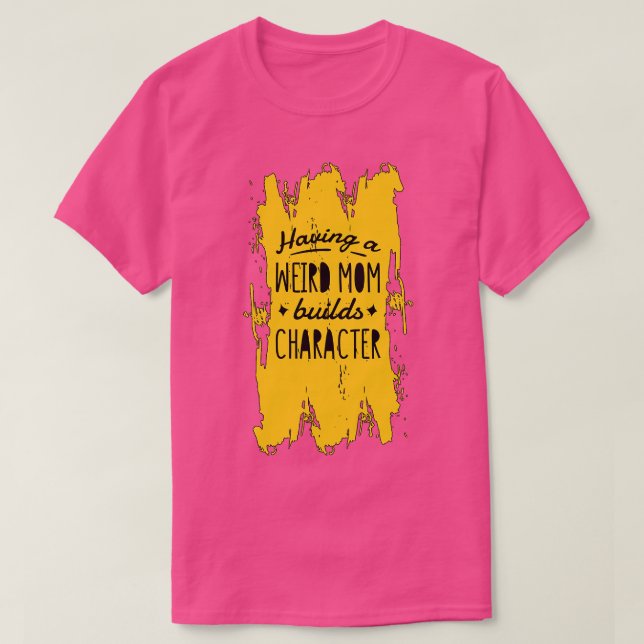 Groovy Weird Moms Build Character 178 T-Shirt (Design Front)