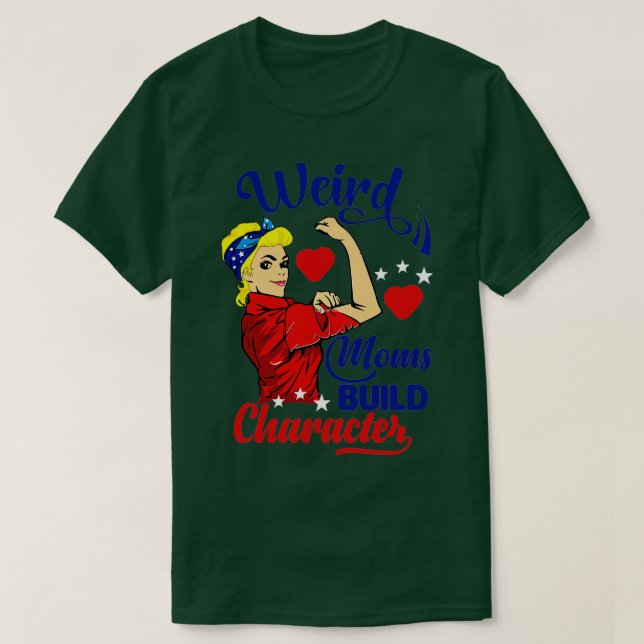 groovy weird moms build character 308 T-Shirt (Design Front)