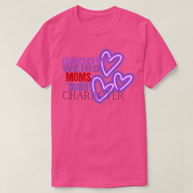 Groovy Weird Moms Build Character Sticker 6 T-Shirt (Design Front)