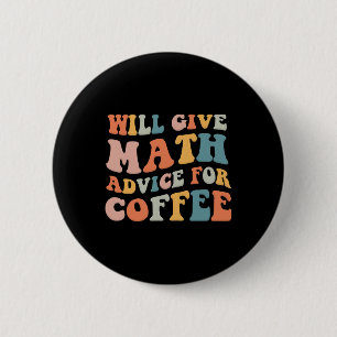 Groovy Will Give Math Advice For Coffee Funny Back Button