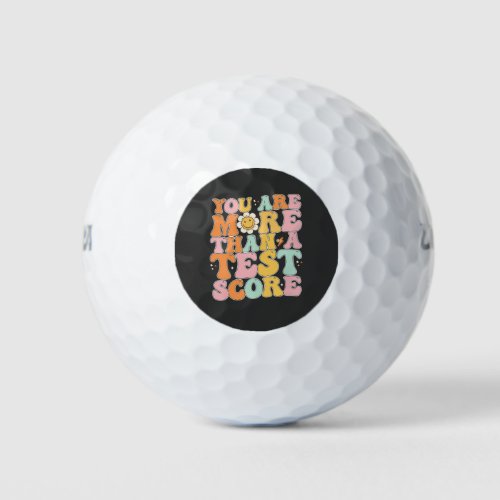Groovy You Are More Than A Test Score Testing Day Golf Balls