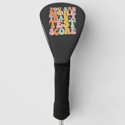 Groovy You Are More Than A Test Score Testing Day Golf Head Cover