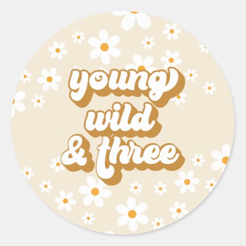 Groovy Young Wild Three Retro Daisy 3rd Birthday Classic Round Sticker