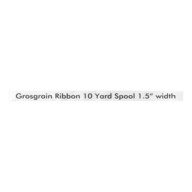 Grosgrain Ribbon 10 Yard Spool 1.5” width (Front)