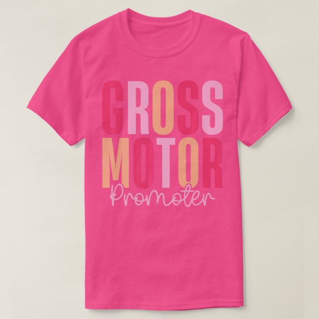 Gross Motor Promoter PT Pediatric Physical Therapy T-Shirt (Design Front)