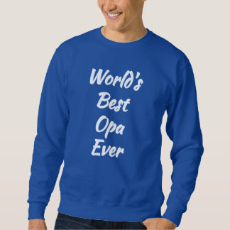 Großvater Gift - World's Best Opa Ever Sweatshirt