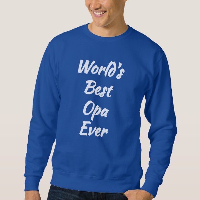 Großvater Gift - World's Best Opa Ever Sweatshirt (Front)