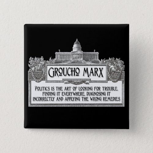 Groucho Marx on Politics Pinback Button