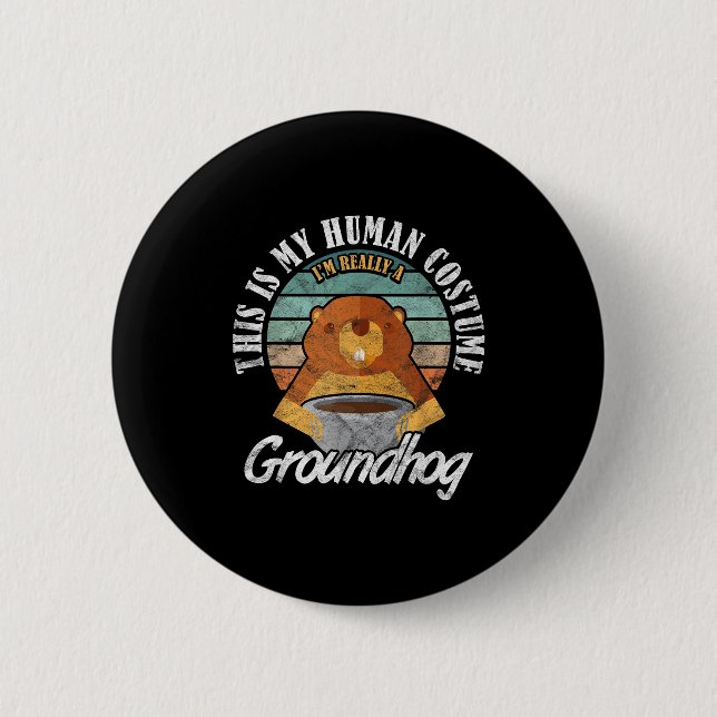 Ground Hog Im Really A Groundhog _2  Button (Front)