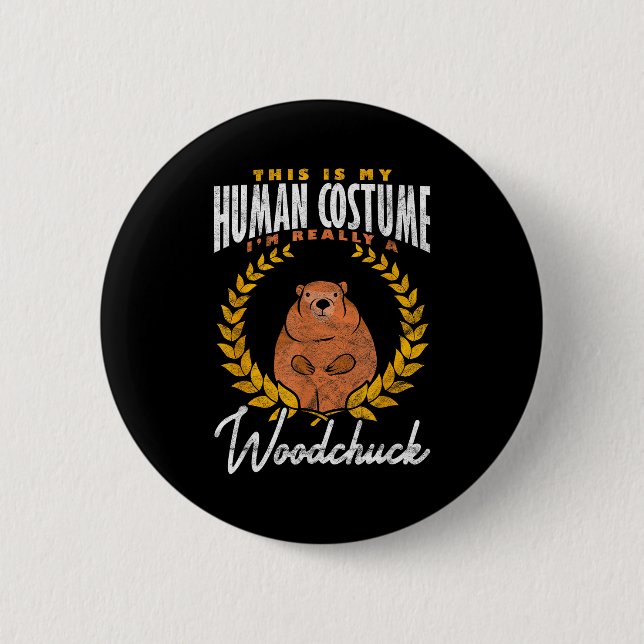 Ground Hog Im Really A Woodchuck _3  Button (Front)