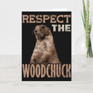 Ground Hog Respect The Woodchuck  Card