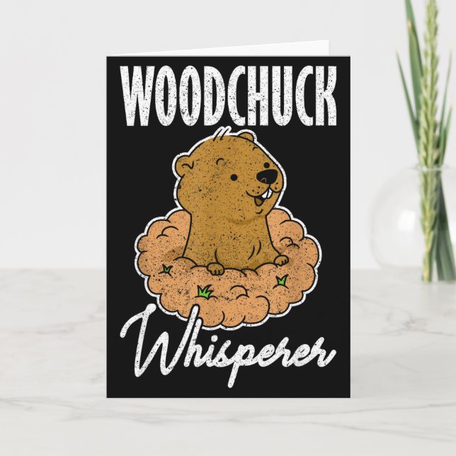 Ground Hog Woodchuck Whisperer _2  Card (Front)