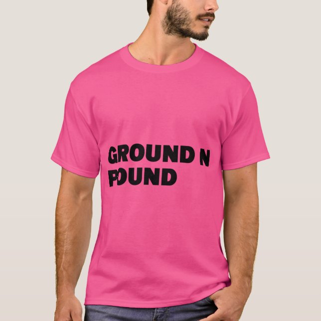 Ground N Pound T-Shirt (Front)