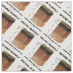 Ground Yourself Spend More Time With Dirt Humor Fabric