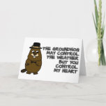 Groundhog controls weather, you control my heart card