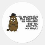 Groundhog controls weather, you control my heart classic round sticker