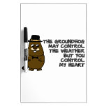Groundhog controls weather, you control my heart dry erase board