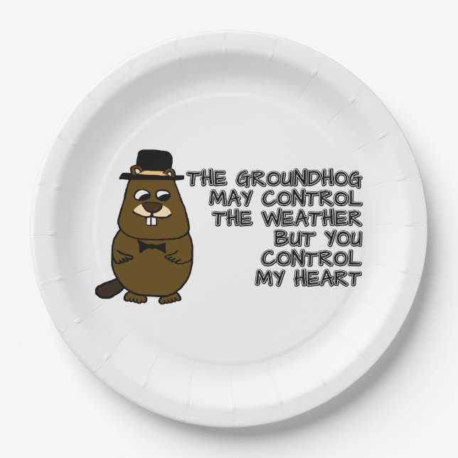 Groundhog controls weather, you control my heart paper plates (Front)