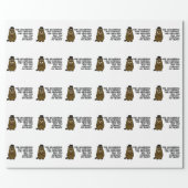 Groundhog controls weather, you control my heart wrapping paper (Flat)