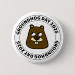 Groundhog Day 2025 with Groundhog face Button