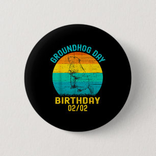 Groundhog Day Birthday February 2nd Funny Birthday Button