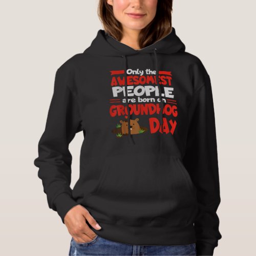 Groundhog Day Birthday Funny Gag Gift Men Women So Hoodie