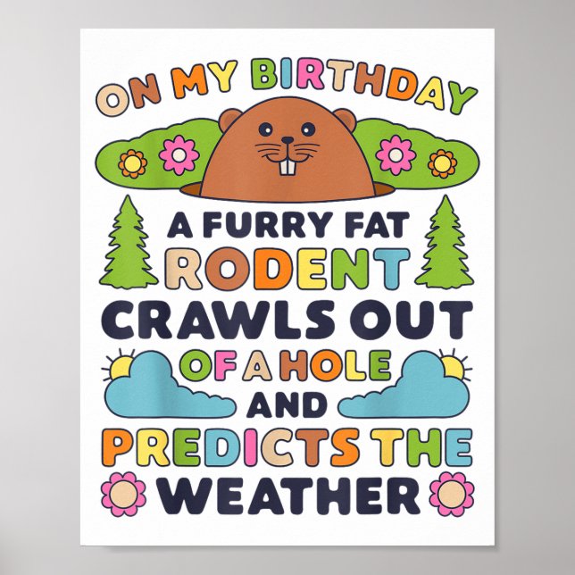 Groundhog Day Birthday Party Funny Furry Fat Roden Poster (Front)