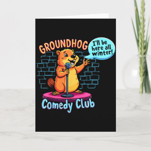 Groundhog Day Comedy Stand-up Weather Sarcasm Wome Card