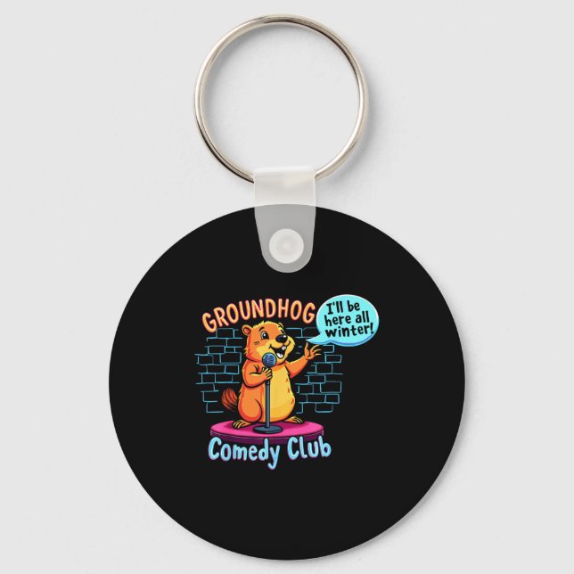 Groundhog Day Comedy Stand-up Weather Sarcasm Wome Keychain (Front)