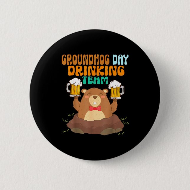 Groundhog Day Drinking Team Funny  Button (Front)