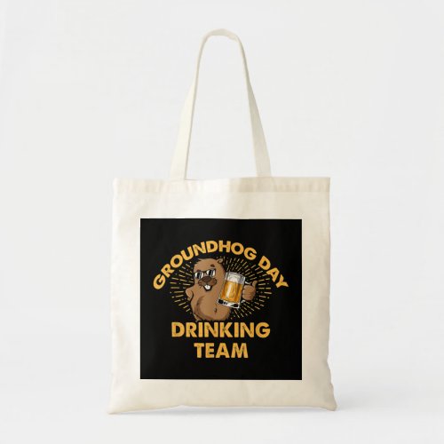 Groundhog Day Drinking Team Groundhog Day Beer Lov Tote Bag