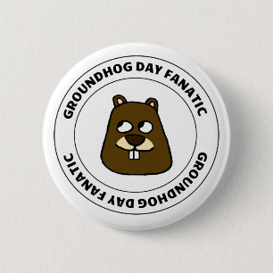 Groundhog Day Fanatic Button