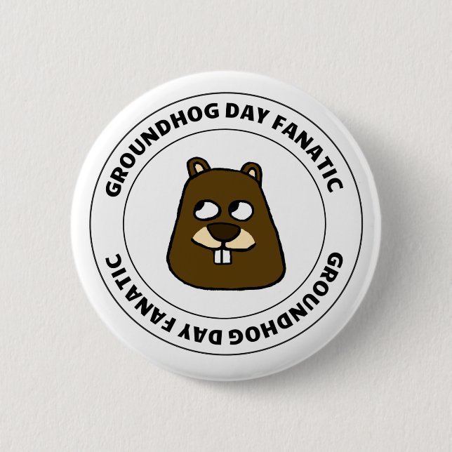 Groundhog Day Fanatic Button (Front)