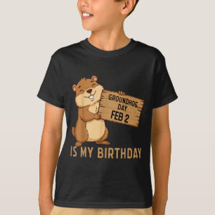Groundhog Day February 2 Is My Birthday Happy Grou T-Shirt