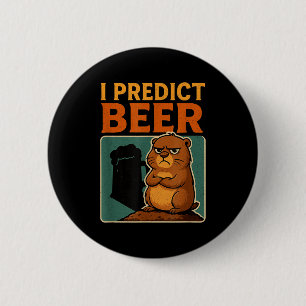 Groundhog Day I Predict Beer Grumpy Groundhog Humo Button