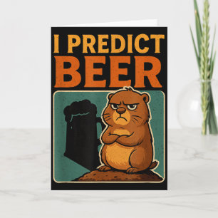 Groundhog Day I Predict Beer Grumpy Groundhog Humo Card