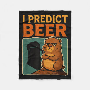 Groundhog Day I Predict Beer Grumpy Groundhog Humo Fleece Blanket