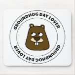 Groundhog Day Lover Mouse Pad