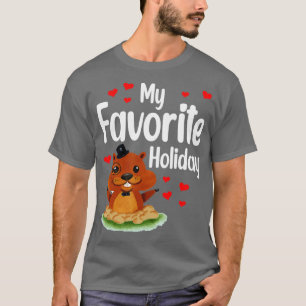 Groundhog Day My Favorite Holiday Funny Groundhog T-Shirt