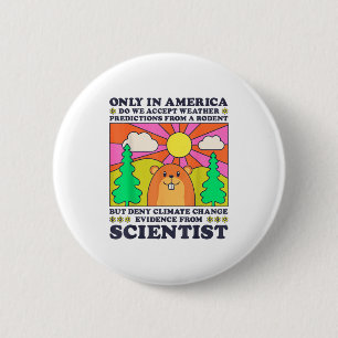 Groundhog Day Only America Accept Rodent Weather P Button