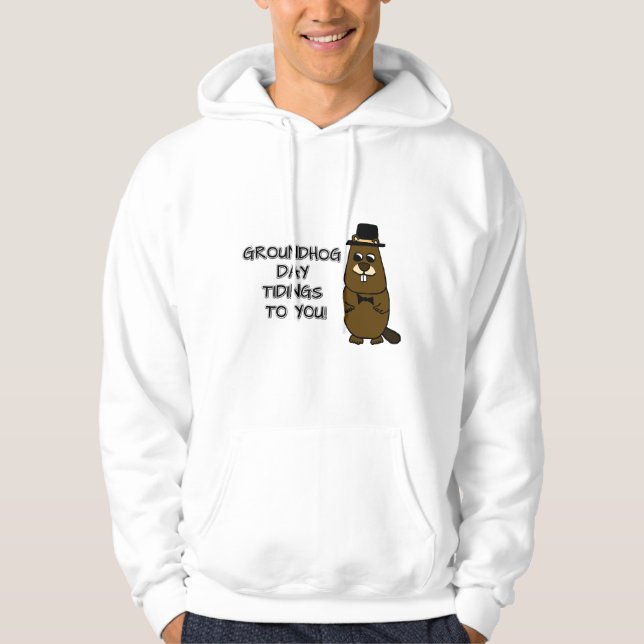 Groundhog Day tidings to you! Hoodie (Front)