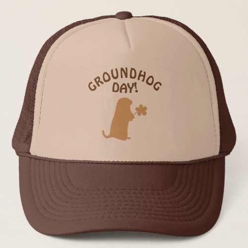 Groundhog Day Trucker Hat