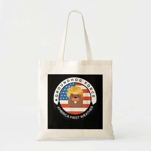Groundhog Force Groundhog Day Trump Parody Novelty Tote Bag