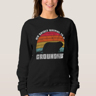 Groundhog Is My Spirit Animal Retro Groundhog Day Sweatshirt