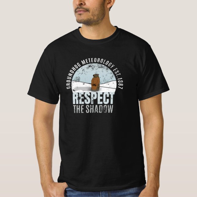 Groundhog Meteorology Respect The Shadow T-Shirt (Front)